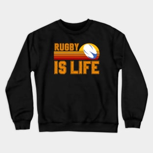 Rugby Is Life Crewneck Sweatshirt